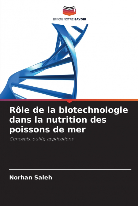 ROLE DE LA BIOTECHNOLOGIE DANS LA NUTRITION DES POISSONS DE