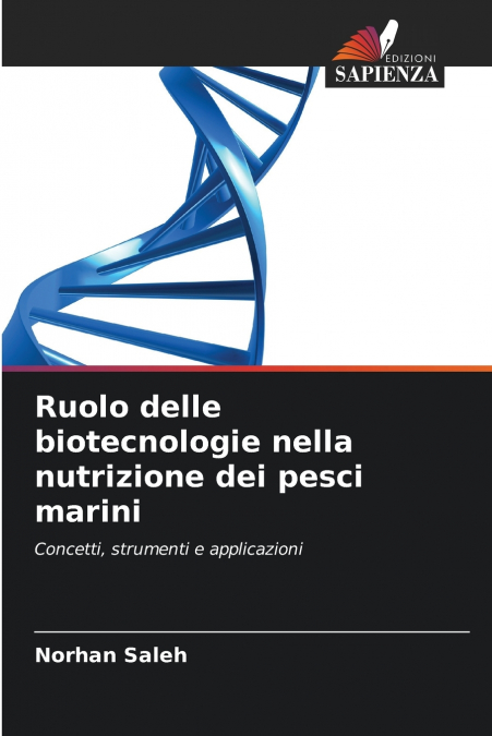 RUOLO DELLE BIOTECNOLOGIE NELLA NUTRIZIONE DEI PESCI MARINI