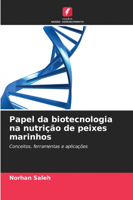 PAPEL DA BIOTECNOLOGIA NA NUTRI�AO DE PEIXES MARINHOS