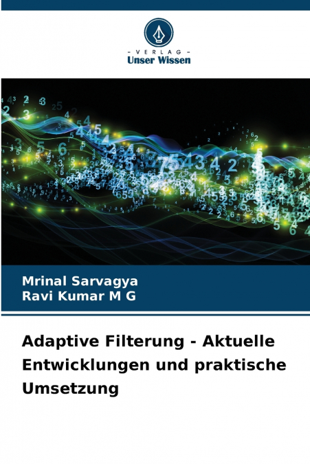 ADAPTIVE FILTERUNG - AKTUELLE ENTWICKLUNGEN UND PRAKTISCHE U