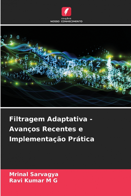 FILTRAGEM ADAPTATIVA - AVAN�OS RECENTES E IMPLEMENTA�AO PRAT