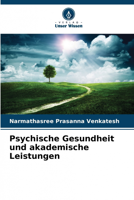 PSYCHISCHE GESUNDHEIT UND AKADEMISCHE LEISTUNGEN