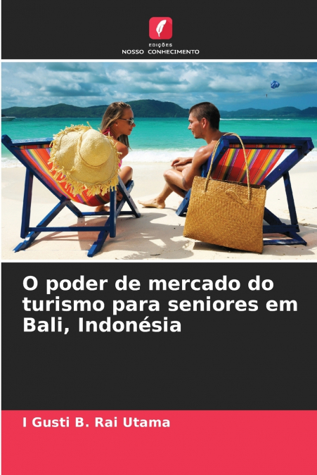 O PODER DE MERCADO DO TURISMO PARA SENIORES EM BALI, INDONES