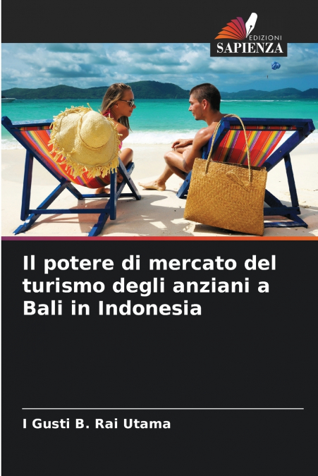 IL POTERE DI MERCATO DEL TURISMO DEGLI ANZIANI A BALI IN IND