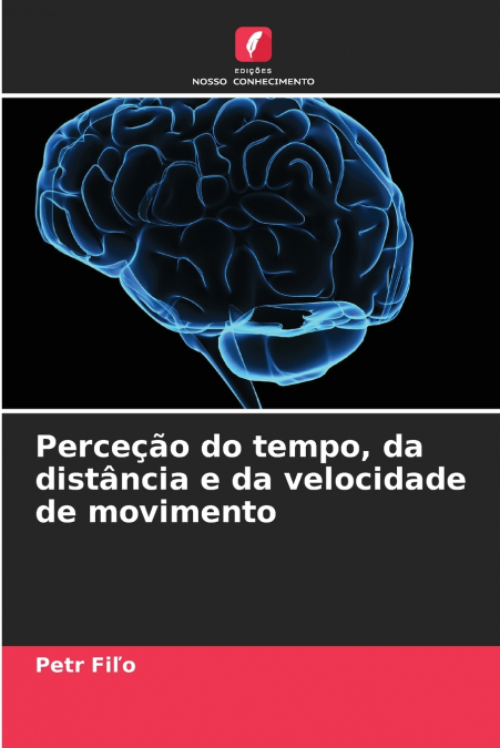 PERCE�AO DO TEMPO, DA DISTANCIA E DA VELOCIDADE DE MOVIMENTO