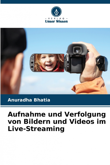 AUFNAHME UND VERFOLGUNG VON BILDERN UND VIDEOS IM LIVE-STREA
