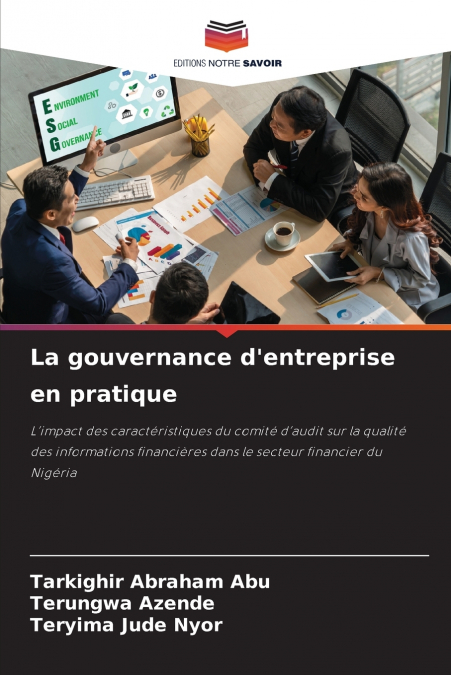 LA GOUVERNANCE D?ENTREPRISE EN PRATIQUE