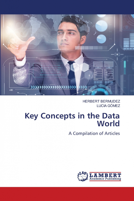 KEY CONCEPTS IN THE DATA WORLD