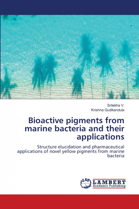 BIOACTIVE PIGMENTS FROM MARINE BACTERIA AND THEIR APPLICATIO
