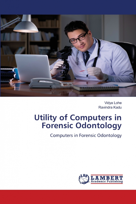 UTILITY OF COMPUTERS IN FORENSIC ODONTOLOGY