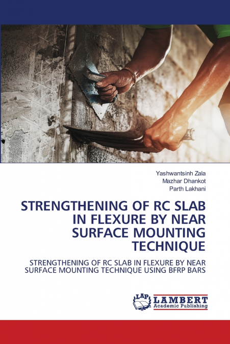 STRENGTHENING OF RC SLAB IN FLEXURE BY NEAR SURFACE MOUNTING