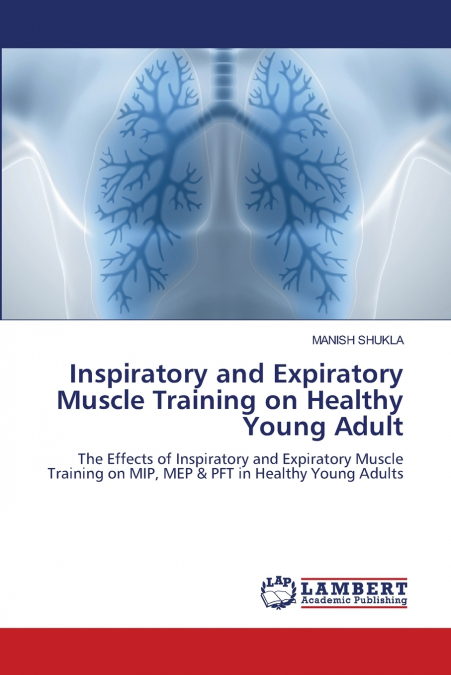 INSPIRATORY AND EXPIRATORY MUSCLE TRAINING ON HEALTHY YOUNG