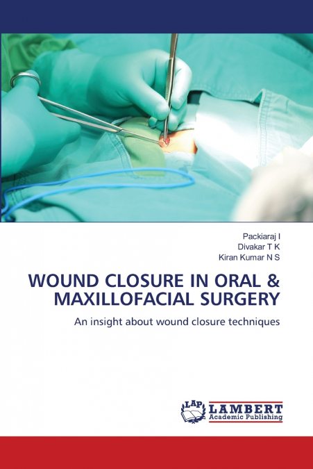 WOUND CLOSURE IN ORAL & MAXILLOFACIAL SURGERY
