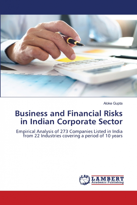 BUSINESS AND FINANCIAL RISKS IN INDIAN CORPORATE SECTOR
