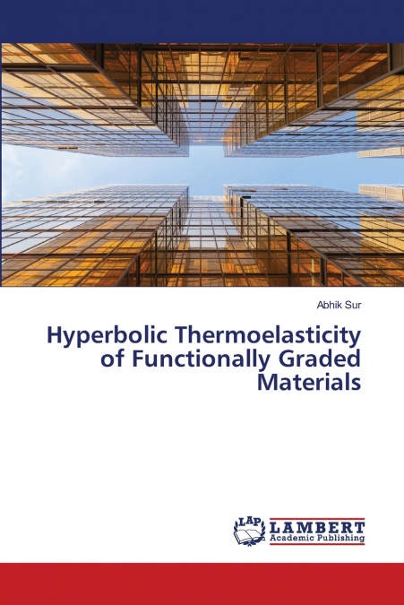 HYPERBOLIC THERMOELASTICITY OF FUNCTIONALLY GRADED MATERIALS