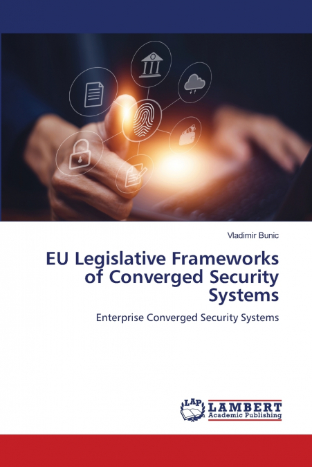 EU LEGISLATIVE FRAMEWORKS OF CONVERGED SECURITY SYSTEMS