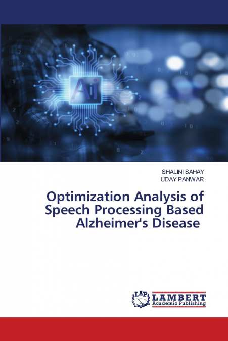 OPTIMIZATION ANALYSIS OF SPEECH PROCESSING BASED ALZHEIMER?S