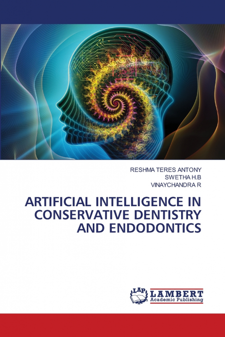 ARTIFICIAL INTELLIGENCE IN CONSERVATIVE DENTISTRY AND ENDODO