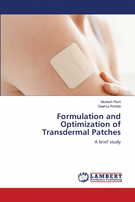 FORMULATION AND OPTIMIZATION OF TRANSDERMAL PATCHES