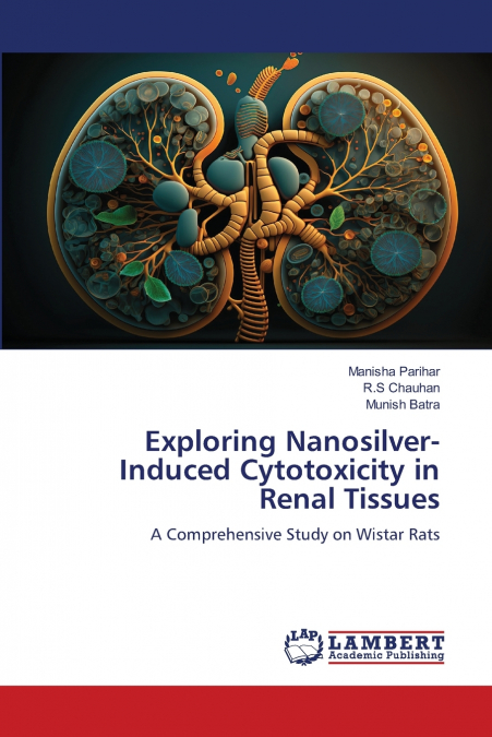 EXPLORING NANOSILVER-INDUCED CYTOTOXICITY IN RENAL TISSUES