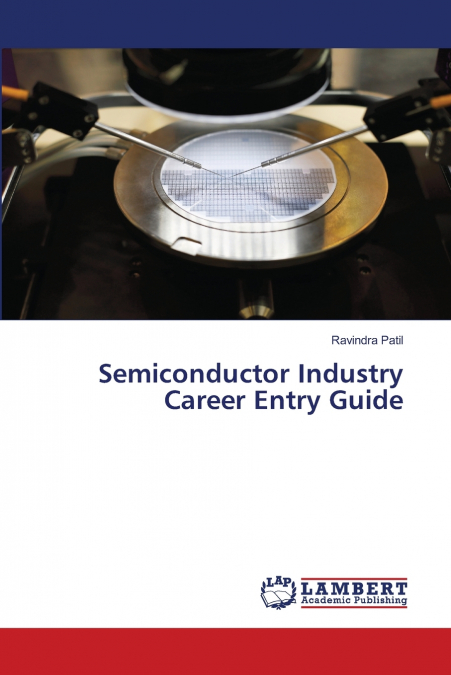 SEMICONDUCTOR INDUSTRY CAREER ENTRY GUIDE