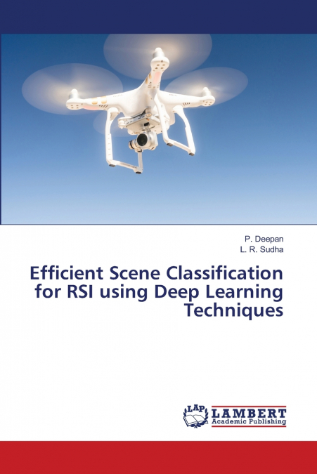 EFFICIENT SCENE CLASSIFICATION FOR RSI USING DEEP LEARNING T