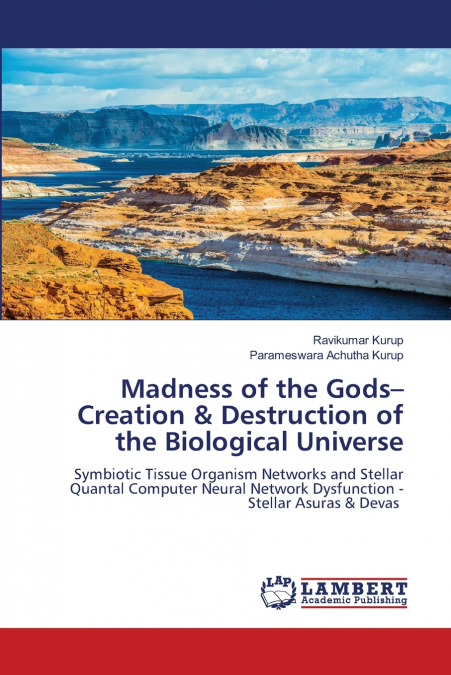 MADNESS OF THE GODS- CREATION & DESTRUCTION OF THE BIOLOGICA