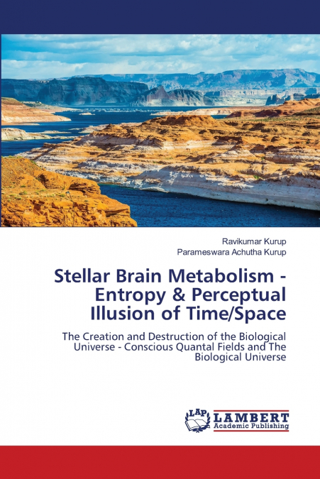 STELLAR BRAIN METABOLISM - ENTROPY & PERCEPTUAL ILLUSION OF