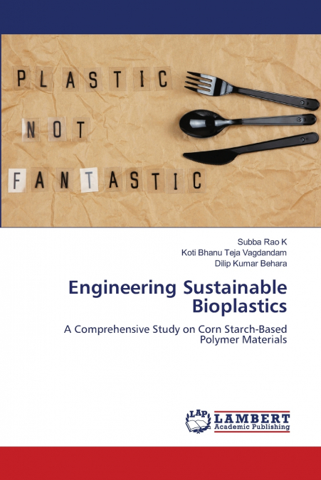 ENGINEERING SUSTAINABLE BIOPLASTICS