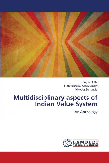 MULTIDISCIPLINARY ASPECTS OF INDIAN VALUE SYSTEM