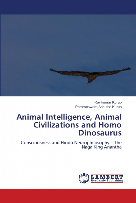 ANIMAL INTELLIGENCE, ANIMAL CIVILIZATIONS AND HOMO DINOSAURU