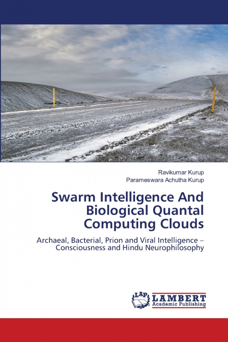 SWARM INTELLIGENCE AND BIOLOGICAL QUANTAL COMPUTING CLOUDS