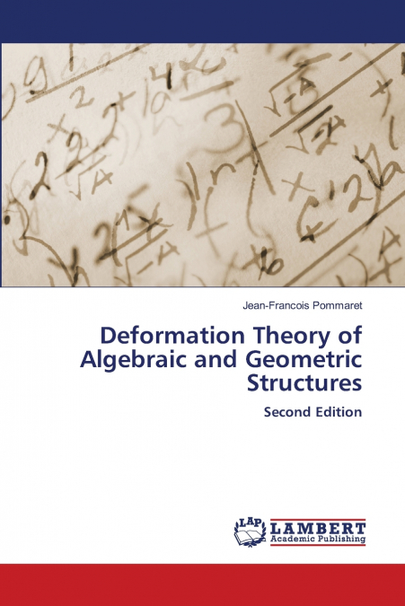 DEFORMATION THEORY OF ALGEBRAIC AND GEOMETRIC STRUCTURES