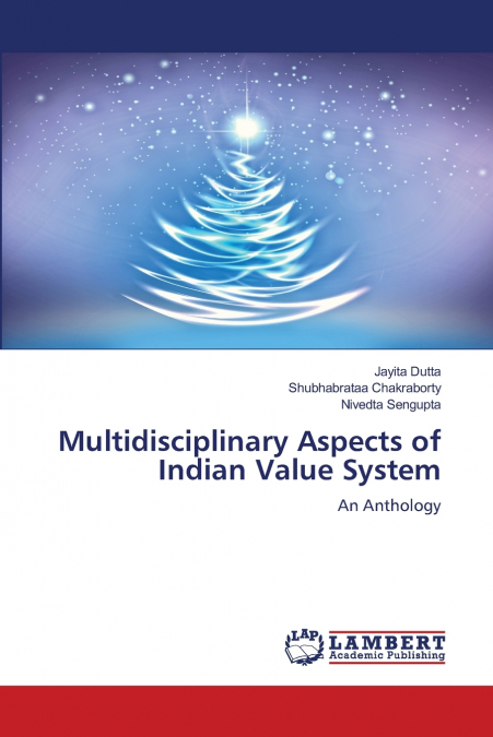 MULTIDISCIPLINARY ASPECTS OF INDIAN VALUE SYSTEM