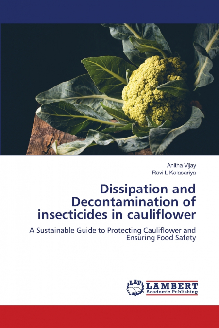 DISSIPATION AND DECONTAMINATION OF INSECTICIDES IN CAULIFLOW