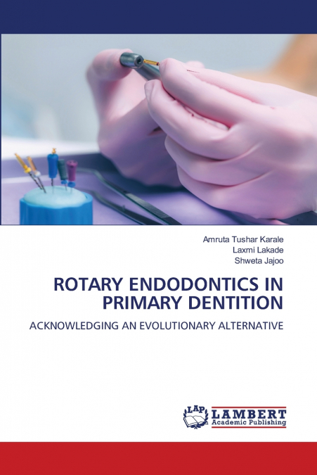 ROTARY ENDODONTICS IN PRIMARY DENTITION
