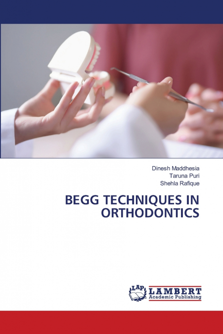 BEGG TECHNIQUES IN ORTHODONTICS