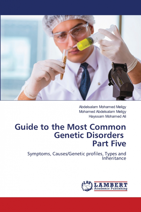 GUIDE TO THE MOST COMMON GENETIC DISORDERS PART FIVE