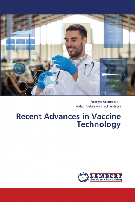 RECENT ADVANCES IN VACCINE TECHNOLOGY