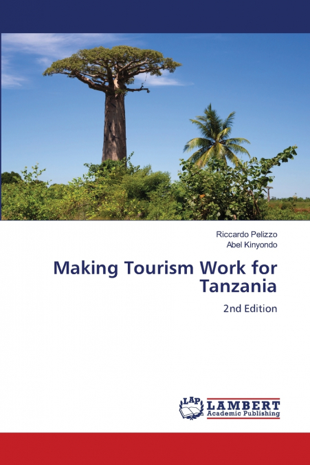 MAKING TOURISM WORK FOR TANZANIA