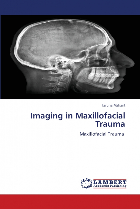 IMAGING IN MAXILLOFACIAL TRAUMA