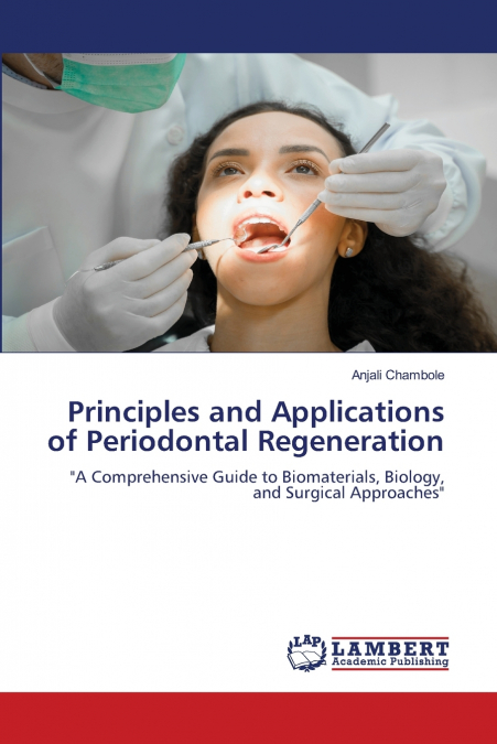 PRINCIPLES AND APPLICATIONS OF PERIODONTAL REGENERATION