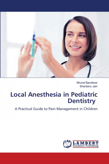 LOCAL ANESTHESIA IN PEDIATRIC DENTISTRY