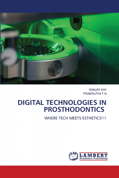 DIGITAL TECHNOLOGIES IN PROSTHODONTICS