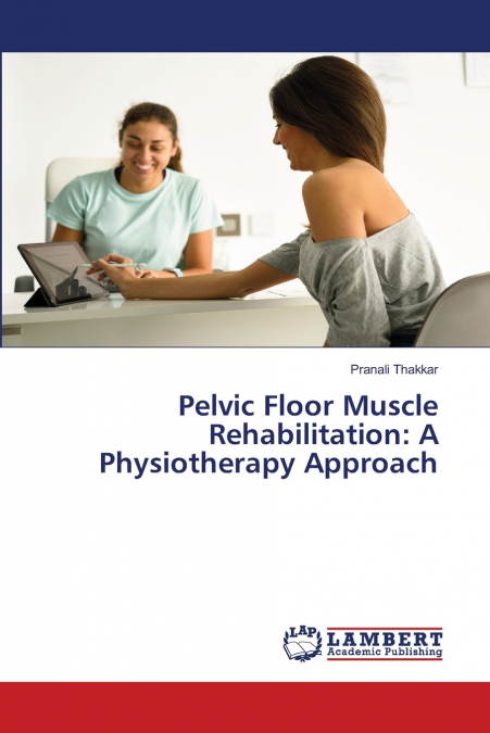 PELVIC FLOOR MUSCLE REHABILITATION