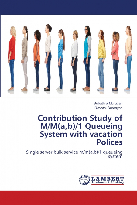 CONTRIBUTION STUDY OF M/M(A,B)/1 QUEUEING SYSTEM WITH VACATI