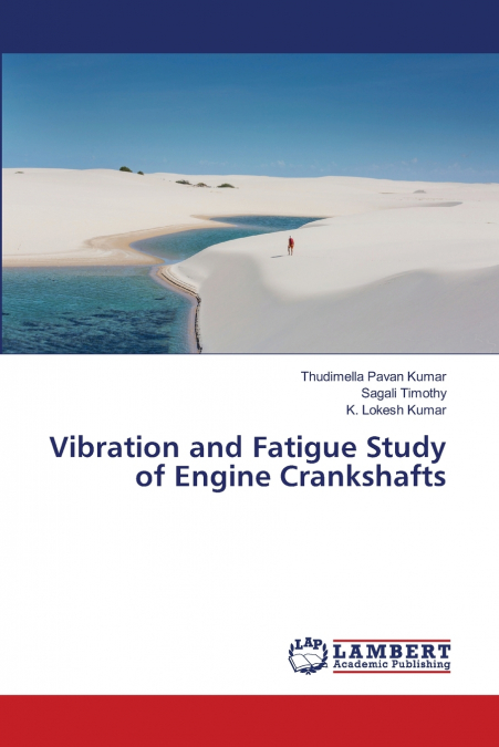 VIBRATION AND FATIGUE STUDY OF ENGINE CRANKSHAFTS
