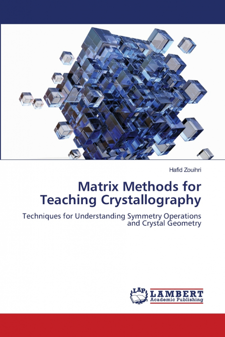 MATRIX METHODS FOR TEACHING CRYSTALLOGRAPHY