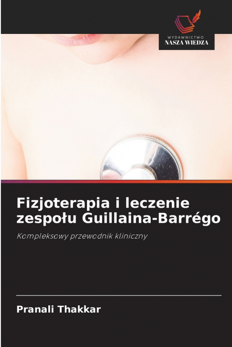 FIZJOTERAPIA I LECZENIE ZESPO?U GUILLAINA-BARREGO