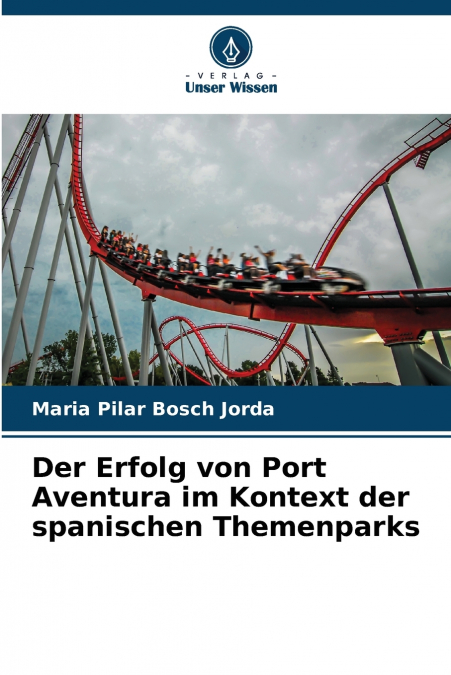 DER ERFOLG VON PORT AVENTURA IM KONTEXT DER SPANISCHEN THEME